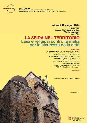 LA SFIDA NEL TERRITORIO Laici e religiosi contro la mafia per la sicurezza della città